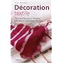 Décoration textile : 100 Recettes pour teindre, peindre et imprimer le tissu