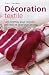 Decoration textile : 100 Recettes pour teindre, peindre et imprimer le tissu