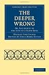 The Deeper Wrong: Or, Incidents in the Life of a Slave Girl (Cambridge Library Collection - Slavery and Abolition)