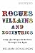 Books : Brewer's Rogues, Villains and Eccentrics: An A-Z of Roguish Britons Through the Ages
