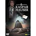 Kaspar Hauser - Jeder f�r sich und Gott gegen alle