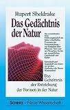 Das Ged�chtnis der Natur. Das Geheimnis der Entstehung der Formen in der Natur