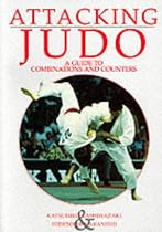 Attacking Judo: A Guide to Combinations and Counters (Special interest)