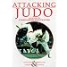 Attacking Judo: A Guide to Combinations and Counters (Special interest)