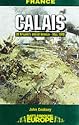 Calais: 30 Brigades's Defiant Defence, May 1940 (Battleground Europe)