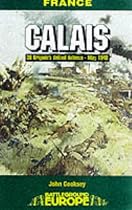 Calais: 30 Brigades's Defiant Defence, May 1940 (Battleground Europe)