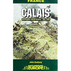Calais: 30 Brigades's Defiant Defence, May 1940 (Battleground Europe)