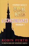 Stephen King's The Dark Tower: A Concordance, Vol. 1