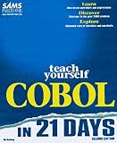  : Teach Yourself Cobol in 21 Days (Sams Teach Yourself)
