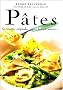 P�tes : 60 recettes originales, p�tes farcies, sauces...
