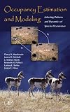 Occupancy Estimation and Modeling: Inferring Patterns and Dynamics of Species Occurrence