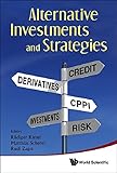 Alternative investments and strategies : credit, derivatives, CPPI, investments, risk