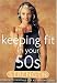 Keeping Fit in Your 50s - Strength