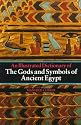 The Gods and Symbols of Ancient Egypt: An Illustrated Dictionary