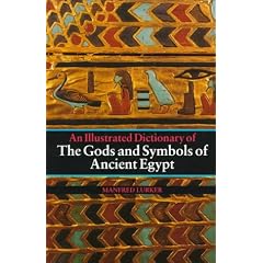 The Gods and Symbols of Ancient Egypt: An Illustrated Dictionary