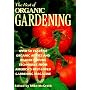 The Best of Organic Gardening: Over 50 Years of Organic Advice and Reader-Proven Techniques from America's Best-Loved Gardening Magazine