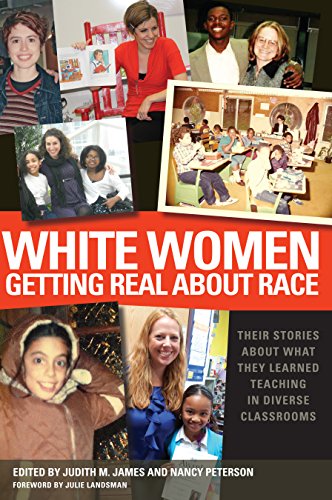 White Women Getting Real About Race: Their Stories About What They Learned Teaching in Diverse Classrooms