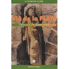 The Via de la Plata: The Way of St. James from Seville to Santiago (Cicerone International Walking)