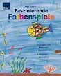 Faszinierende Farbenspiele: 30 Ideen zum Malen und Gestalten f�r Kinder ab 3 Jahren