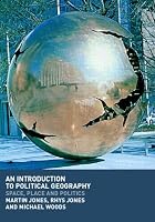 An Introduction to Political Geography: Space, Place and Politics