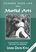 Change Your Life with Martial Arts