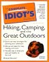 The Complete Idiot's Guide to Hiking, Camping, and the Great Outdoors