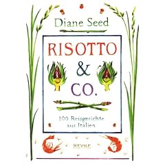 Risotto & Co. 100 Reisgerichte aus Italien