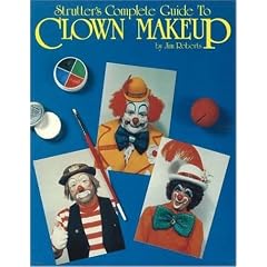 Strutter's Complete Guide to Clown Makeup
