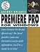 Premiere Pro for Windows: Visual QuickPro Guide