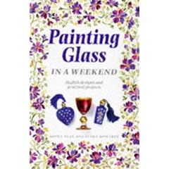 Painting on Glass in a Weekend (Crafts in a Weekend)