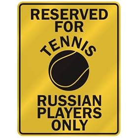 RESERVED FOR " T-ENNIS RUSSIAN PLAYERS ONLY " PARKING SIGN COUNTRY RUSSIA