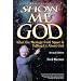 Show Me God: What the Message from Space Is Telling Us About God (Wonders, 1) (Wonders, 1)