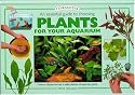 An Essential Guide to Choosing Plants for Your Aquarium (Tankmaster)