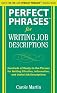 Perfect phrases for writing job descriptions : hundreds of ready-to-use phrases for writing effective, informative, and useful job descriptions