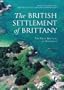 The British Settlement of Brittany: The First Bretons in Armorica