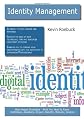 Identity Management: High-impact Strategies - What You Need to Know: Definitions, Adoptions, Impact, Benefits, Maturity, Vendors