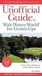 The Unofficial Guide to Walt Disney World for Grown-Ups (Unofficial Guides)