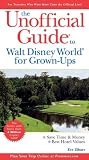 The Unofficial Guide to Walt Disney World for Grown-Ups (Unofficial Guides)