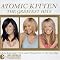 Atomic Kitten - Greatest Hits!