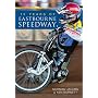 75 Years of Eastbourne Speedway