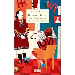 Brillante Bilanzen: F�nf Unternehmerinnen und ihre Lebensgeschichte