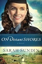 On Distant Shores: A Novel (Wings of the Nightingale) (Volume 2)