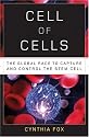 Cell of Cells: The Global Race to Capture and Control the Stem Cell