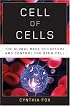 Cell of Cells: The Global Race to Capture and Control the Stem Cell