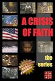 A Crisis of Faith / the Series with Jean Houston, Houston Smith, Sam Keen, Robert Bly, Allen Callahan, Richard Rohr, Gioa Timpanelli, Calvin Butts and others