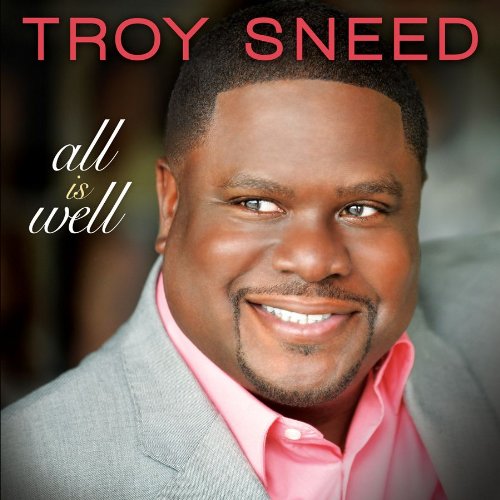 troy sneed all is well