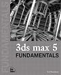 3ds Max 5 Fundamentals [With CDROM]