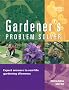 Gardener's Problem Solver: Hundreds of Expert Answers to Real-Life Gardening Dilemmas
