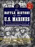 The Battle History of the U.S. Marines: A Fellowship of Valor