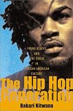 cover of The Hip Hop Generation: Young Blacks and the Crisis in African American Culture